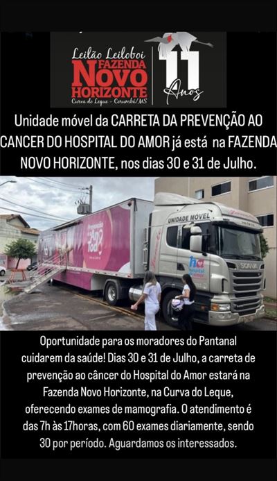 Unidade móvel da CARRETA DA PREVENÇÃO AO CANCER DO HOSPITAL DO AMOR já está na FAZENDA NOVO HORIZONTE, nos dias 30 e 31 de Julho de 2024